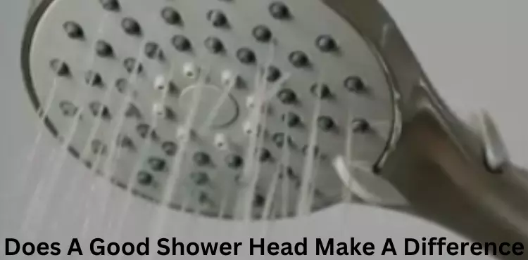 Does A Good Shower Head Make A Difference